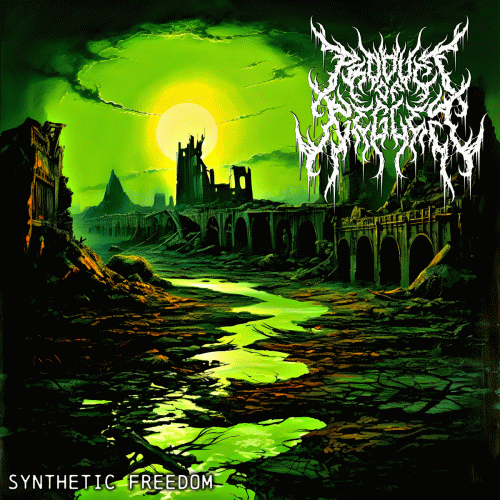 Product Of Neglect : Synthetic Freedom